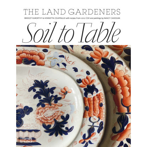 Soil to Table: Recipes for Healthy Soil and Food