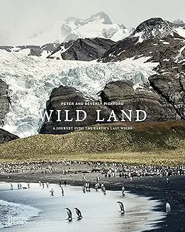 Wild Land: A Journey into the Earth's Last Wilds